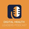 undefined Digital Health Leaders Podcast