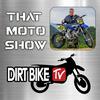 undefined Dirt Bike TV That Moto Show