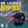 undefined Dr. Laura's Deep Dive Podcast