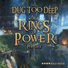 undefined Dug Too Deep: The Rings of Power Podcast