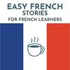 undefined Easy French Stories - Learn French with simple stories - for beginners