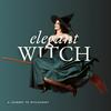 undefined Elegant Witch – A Witchcraft Diary