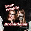 undefined Your Weekly Breakdown
