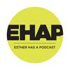 undefined Esther Has A Podcast