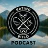 undefined Eating Wild Podcast