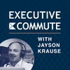 undefined Executive Commute With Jayson Krause