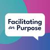 undefined Facilitating on Purpose