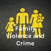 undefined Family Violence and Crime