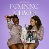 undefined FEMININE CHAOS