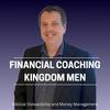 undefined Financial Coaching Kingdom Men: Learn to Budget, Save, Manage Money, Pay off Debt, Leave a Legacy