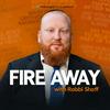 undefined Fire Away with Rabbi Shoff