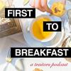 undefined FIRST TO BREAKFAST: a traitors podcast