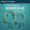 undefined Focus on the Family Strengthening Marriage Podcast
