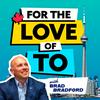 undefined For the Love of TO with Brad Bradford