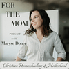 undefined For The Mom | Motherhood & Homeschooling for Christian Women