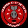 undefined Former Action Guys Podcast