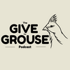 undefined Give for Grouse Podcast