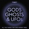 undefined Gods, Ghosts & UFOs