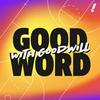 undefined Good Word with Goodwill