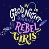 undefined Good Night Stories for Rebel Girls