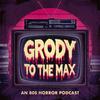 undefined Grody to the Max: An '80s Horror Movie Podcast