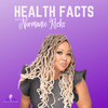undefined Health Facts with Normanie Ricks