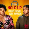 undefined Hold Up with Dulcé Sloan & Josh Johnson from The Daily Show