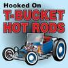 undefined Hooked on T-Bucket Hot Rods