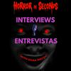 undefined Horror in Seconds Interviews/Entrevistas