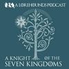 undefined A Knight of the Seven Kingdoms - The Lorehounds
