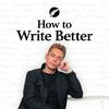 undefined How to Write Better
