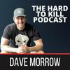 undefined The Hard To Kill Podcast with Dave Morrow