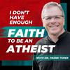 undefined I Don't Have Enough FAITH to Be an ATHEIST