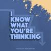 undefined I Know What You're Thinking