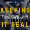 undefined Keeping It Real Podcast • Secrets Of Top 1% REALTORS ® • Interviews With Real Estate Brokers & Agents