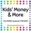 undefined Kids Money and More- The MONEY podcast for KIDS!