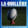 undefined La Cuillère, le podcast rugby par Gauthier Baudin