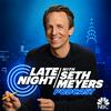 undefined Late Night with Seth Meyers Podcast