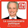 undefined Le commentaire politique de Patrick Clune au FM 103,3