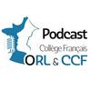 undefined Le Podcast du Collège Français d'ORL & CCF