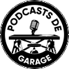 undefined Les Podcasts de Garage