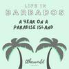 undefined Life in Barbados: A Year On A Paradise Island (Otherworld Travel)