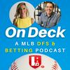 undefined On Deck : DFS MLB Betting + Prop Picks 2025