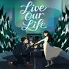 undefined Live Our Life 直播人生