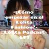 undefined Lolita Fashion Podcast