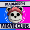 undefined MadMorph Movie Club