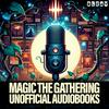 undefined Magic The Gathering Unofficial Audiobooks