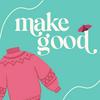 undefined make good: a knitting podcast