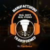 undefined Manufacturing Transformed: Real Shops, Real Stories
