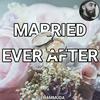 undefined Married Ever After